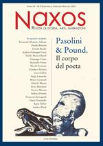 Naxos. Rivista di storia, arti, narrazioni (2022). Vol. 2: Pasolini & Pound. Il corpo del poeta.