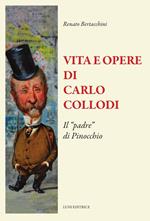 Vita e opere di Carlo Collodi. Il «padre» di Pinocchio