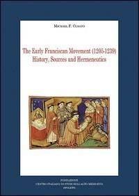 The early franciscan movement (1205-1239). History sources and hermeneutic's - Michael Cusato - copertina