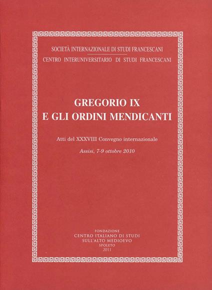 Gregorio IX e gli ordini mendicanti (Assisi, 7-9 ottobre 2010) - copertina