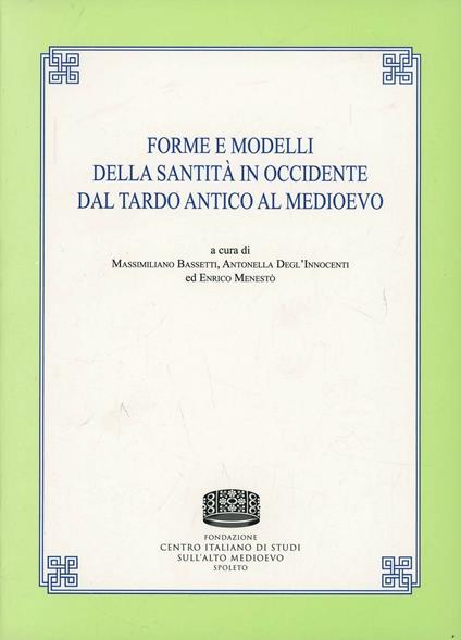 Forme e modelli della santità in occidente dal tardo antico al medioevo - copertina