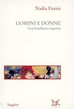 Uomini e donne. Una fratellanza inquieta