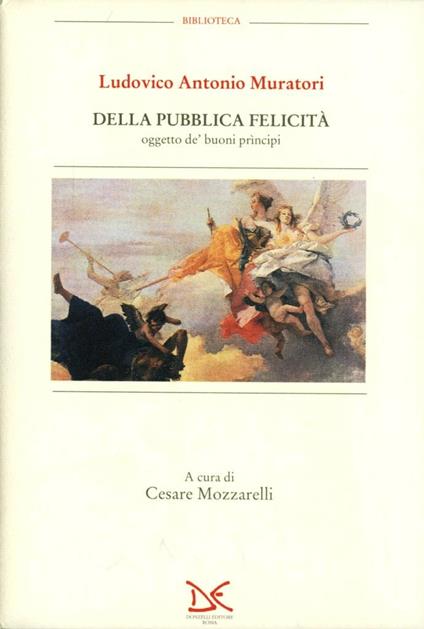 Della pubblica felicità. Oggetto de' buoni principi - Lodovico Antonio Muratori - copertina