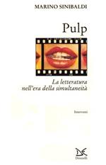 Pulp. La letteratura nell'era della simultaneità