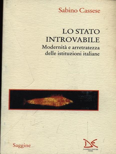 Lo stato introvabile. Modernità e arretratezza delle istituzioni italiane - Sabino Cassese - copertina