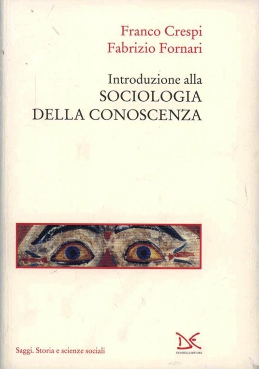 Introduzione alla sociologia della conoscenza - Franco Crespi,Fabrizio Fornari - copertina