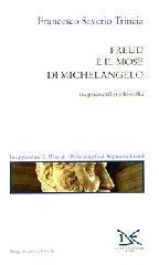 Freud e il Mosè di Michelangelo. Tra psicoanalisi e filosofia