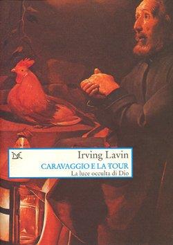 Caravaggio e La Tour. La luce occulta di Dio - Irving Lavin - copertina