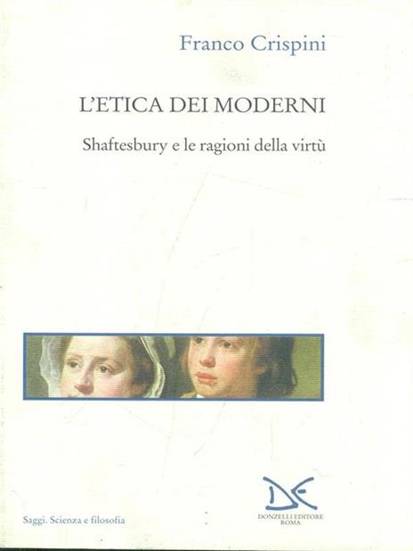 L' etica dei moderni. Shaftesbury e le ragioni della virtù - Franco Crispini - 3