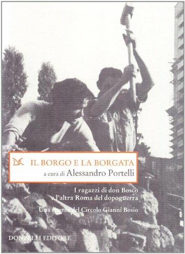 Il borgo e la borgata - A. Portelli - Libro - Donzelli - Saggi. Storia e  scienze sociali | IBS