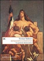 Benjamin Constant. La passione democratica