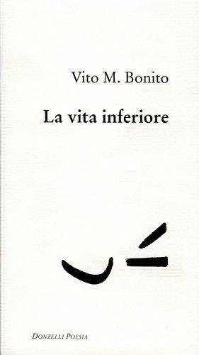 La vita inferiore - Vito M. Bonito - 3