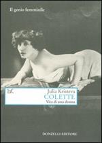 Colette. Vita di una donna