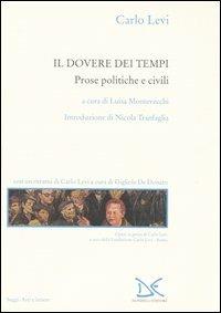 Il dovere dei tempi. Prose politiche e civili - Carlo Levi - copertina