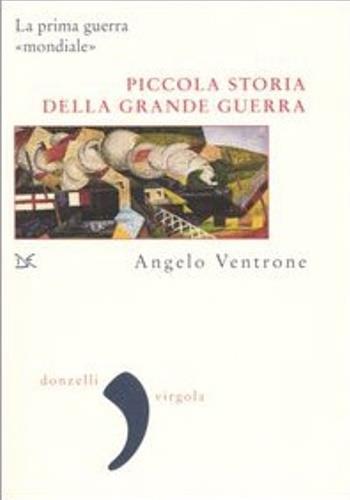 Piccola storia della grande guerra - Angelo Ventrone - copertina