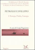 Petrolio e sviluppo. L'Europa, L'Italia, l'energia