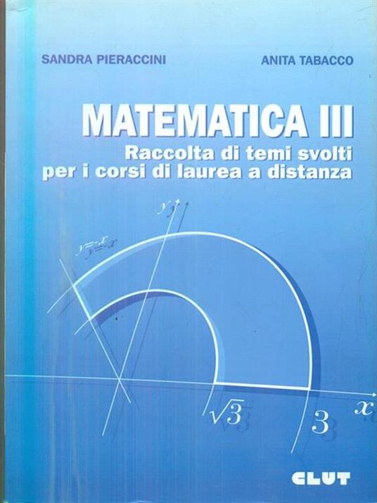 Matematica III. Raccolta di temi svolti per i corsi di laurea a distanza - Sandra Pieraccini,Anita Tabacco - copertina