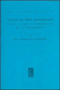 Nuove vie nella psicoterapia. Tempi, luoghi e imprenditori nella psicoterapia. Vol. 2: Gli sbobinati integrali. - Salvatore Cesario - copertina