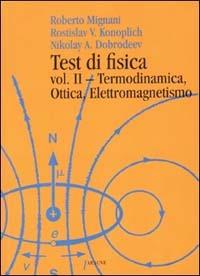 Test di fisica. Vol. 2: Termodinamica, ottica, elettromagnetismo. - Roberto Mignani,Rostislav V. Konoplich,Nikolay A. Dobrodeev - copertina