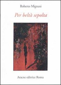 Per beltà sepolta - Roberto Mignani - copertina