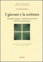 I giovani e la scrittura. Attitudini, bisogni, competenze di scrittura delle nuove generazioni