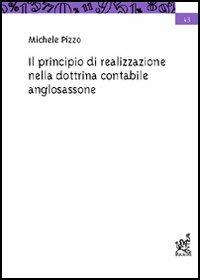 Il principio di realizzazione nella dottrina contabile anglosassone - Michele Pizzo - copertina