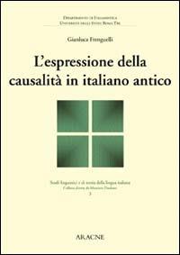L' espressione della causalità in italiano antico - Gianluca Frenguelli - copertina