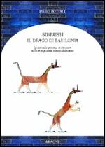 Sirrush, il drago di Babilonia. Ipotesi sulla presenza di dinosauri nella Mesopotamia sumero-babilonese
