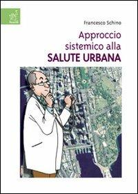 Approccio sistemico alla salute urbana - Francesco Schino - copertina