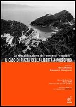 La riqualificazione dei contesti «sensibili». Il caso di piazza della Libertà a Portofino