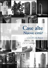 Case alte. Nuove città? - Carlo Berizzi - copertina