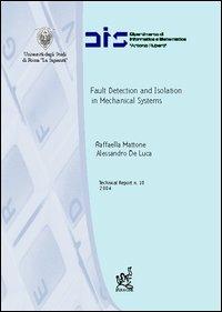 Fault detection and isolation in mechanical systems - Raffaella Mattone,Alessandro De Luca - copertina
