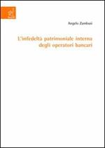 L' infedeltà patrimoniale interna degli operatori bancari