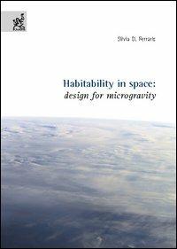 Habitability in space: design for microgravity - Silvia D. Ferraris - copertina