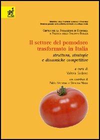 Il settore del pomodoro trasformato in Italia. Struttura, strategie e dinamiche competitive - Valeria Sodano,Fabio Verneau,Simona Nizza - copertina