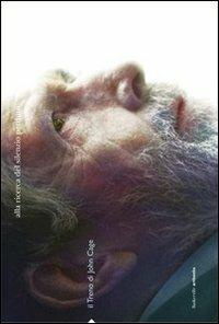 Alla ricerca del silenzio perduto. Il «Treno» di John Cage. Ediz. italiana e inglese. Con 3 CD Audio. Con DVD - copertina