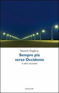 Sempre più verso occidente e altri racconti - Daniele Pugliese - copertina