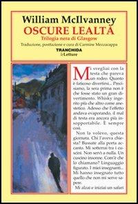 Oscure lealtà. Trilogia nera di Glasgow - William McIlvanney - copertina