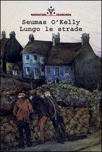 Lungo le strade - Seumas O'Kelly - copertina