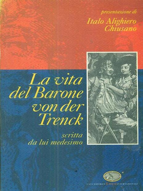 La vita del barone Von der Trenck scritta da lui medesimo - Federico von Trenck - 2