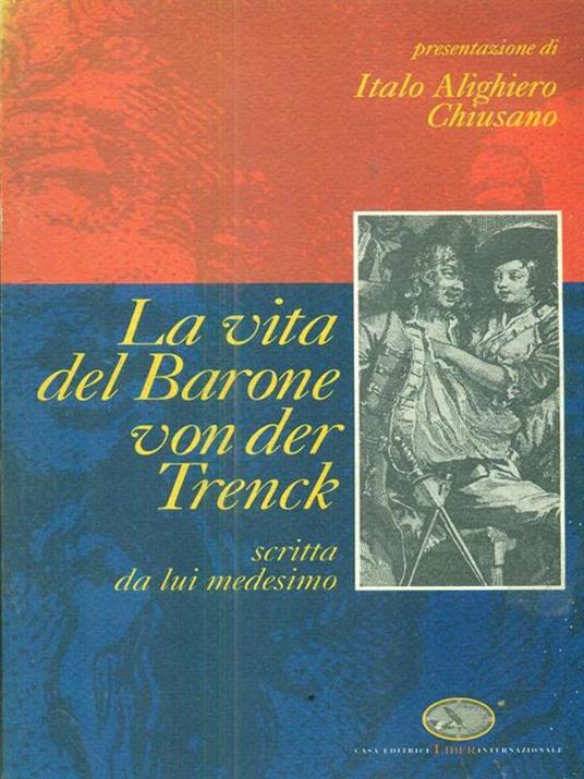 La vita del barone Von der Trenck scritta da lui medesimo - Federico von Trenck - copertina