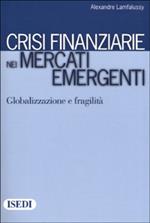 Crisi finanziarie nei mercati emergenti. Globalizzazione e fragilità