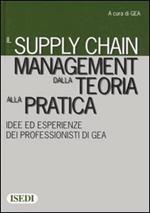 Il supply chain management dalla teoria alla pratica. Idee ed esperienze dei professionisti di GEA