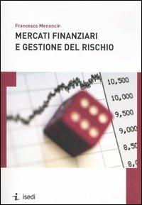 Mercati finanziari e gestione del rischio - Francesco Menoncin - copertina