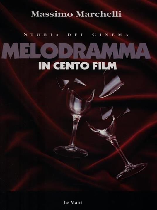 Melodramma in 100 film - Massimo Marchelli - copertina