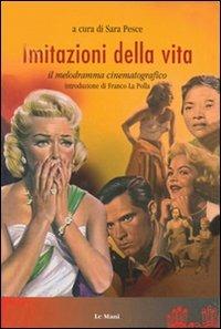 Imitazioni della vita. Il melodramma cinematografico - copertina