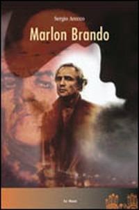 Marlon Brando. Il delitto di invecchiare - Sergio Arecco - copertina