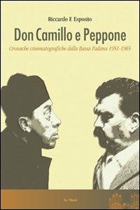 Don Camillo e Peppone. Cronache cinematografiche dalla Bassa Padana (1951-1965) - Riccardo Esposito - copertina