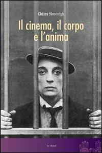 Il cinema, il corpo e l'anima - Chiara Simonigh - copertina