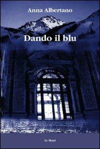 Dando il blu - Anna Albertano - 3